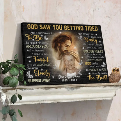 Memorial Canvas Prints - Personalized Canvas Prints - God Saw You are Getting Tired