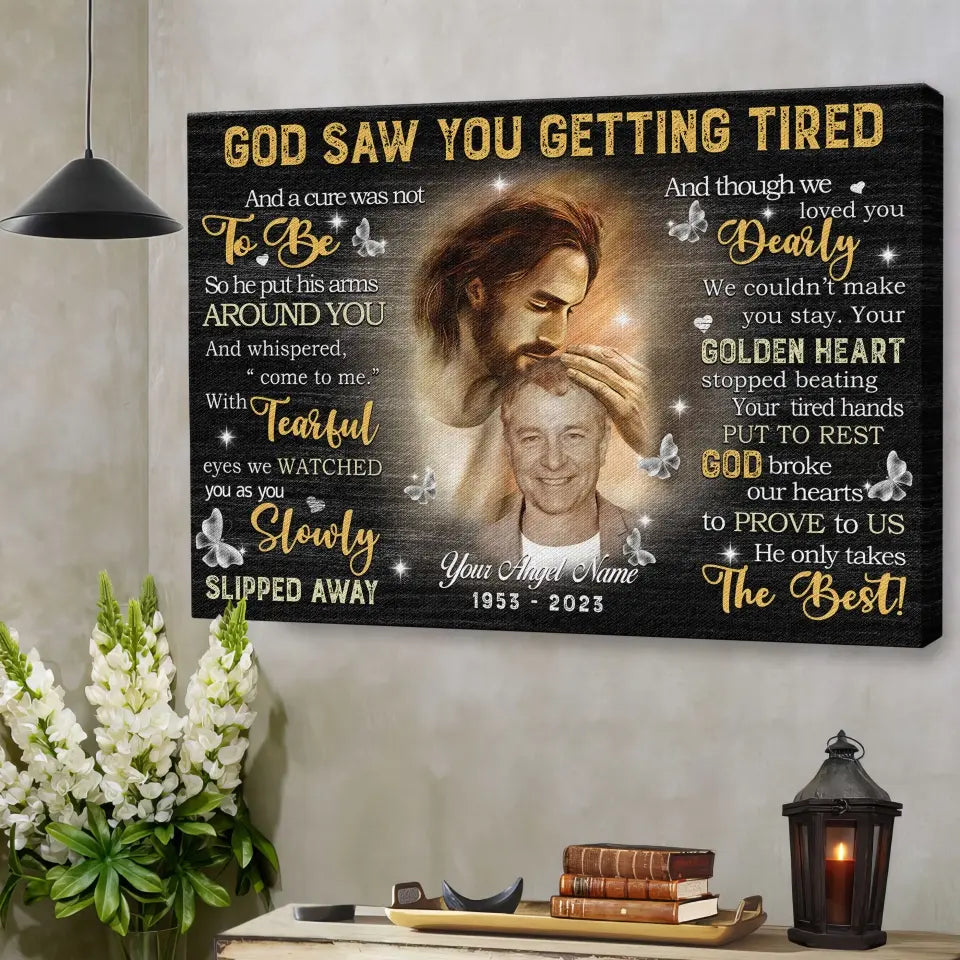 Memorial Canvas Prints - Personalized Canvas Prints - God Saw You are Getting Tired