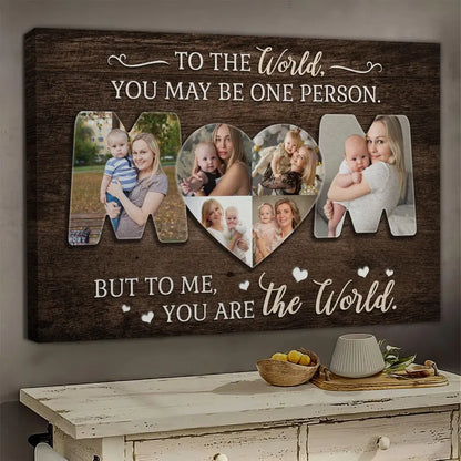 Personalized Photo Canvas Prints, Custom Photos, Family Gifts, Gifts For Mom From Daughter Or Son, Mother's Day, Mom You Are The World Dem Canvas