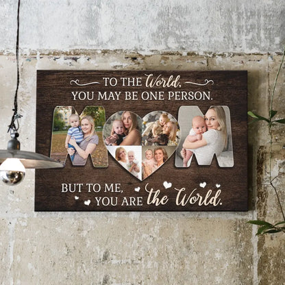 Personalized Photo Canvas Prints, Custom Photos, Family Gifts, Gifts For Mom From Daughter Or Son, Mother's Day, Mom You Are The World Dem Canvas