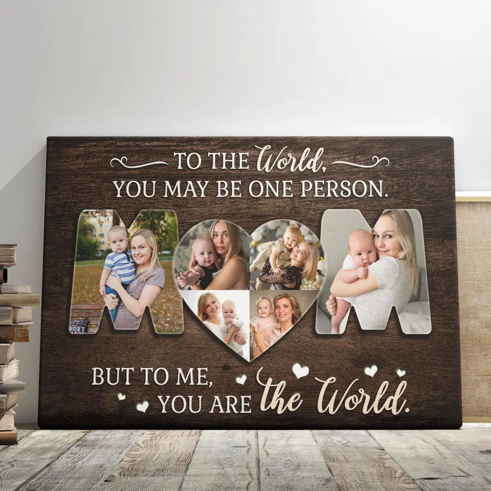 Personalized Photo Canvas Prints, Custom Photos, Family Gifts, Gifts For Mom From Daughter Or Son, Mother's Day, Mom You Are The World Dem Canvas