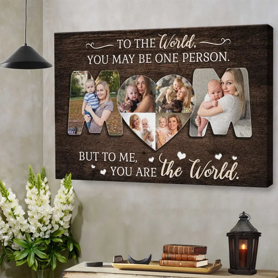 Personalized Photo Canvas Prints, Custom Photos, Family Gifts, Gifts For Mom From Daughter Or Son, Mother's Day, Mom You Are The World Dem Canvas