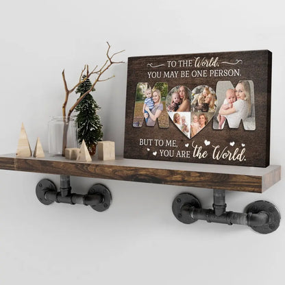 Personalized Photo Canvas Prints, Custom Photos, Family Gifts, Gifts For Mom From Daughter Or Son, Mother's Day, Mom You Are The World Dem Canvas