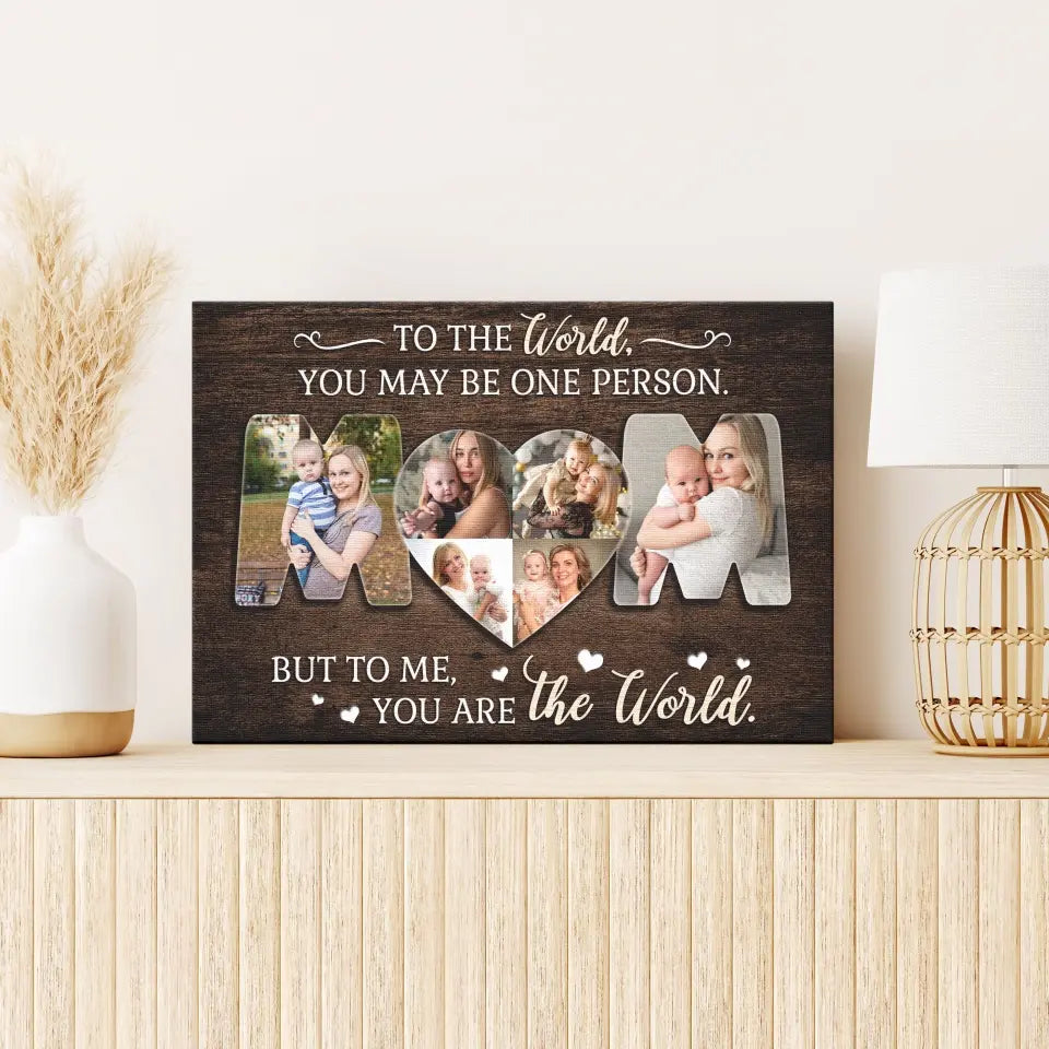 Personalized Photo Canvas Prints, Custom Photos, Family Gifts, Gifts For Mom From Daughter Or Son, Mother's Day, Mom You Are The World Dem Canvas