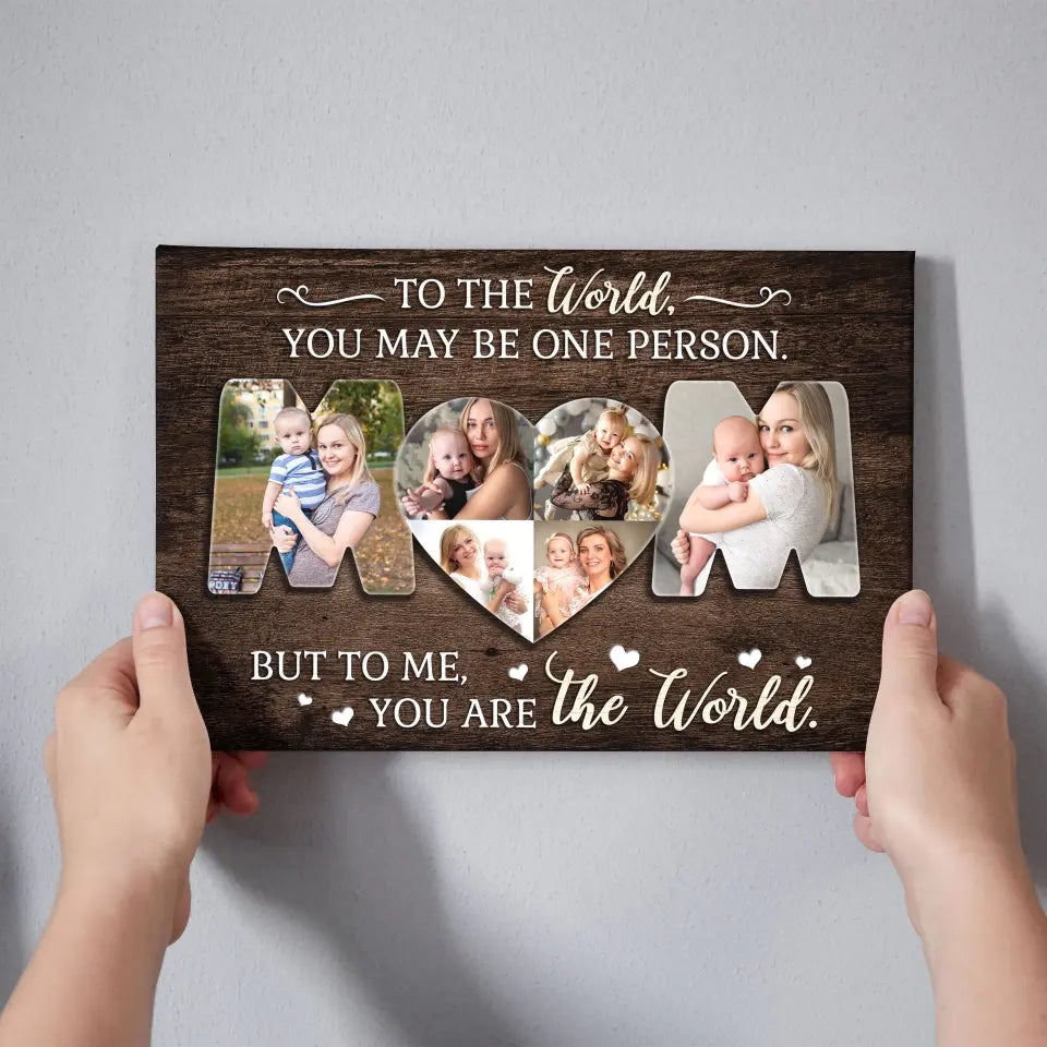 Personalized Photo Canvas Prints, Custom Photos, Family Gifts, Gifts For Mom From Daughter Or Son, Mother's Day, Mom You Are The World Dem Canvas
