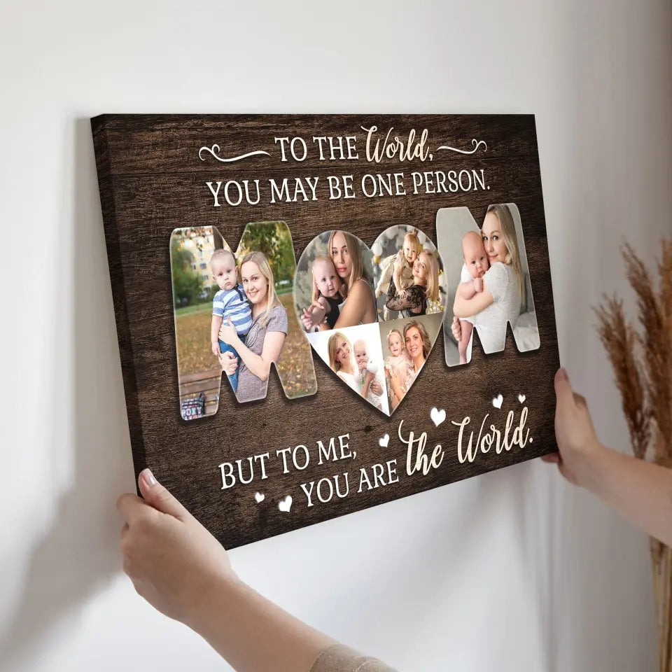 Personalized Photo Canvas Prints, Custom Photos, Family Gifts, Gifts For Mom From Daughter Or Son, Mother's Day, Mom You Are The World Dem Canvas