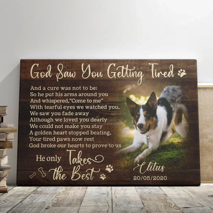 Personalized Photo Canvas Prints, Dog Loss Gifts, Pet Memorial Gifts, Dog Sympathy, God Saw You Getting Tired Dem Canvas