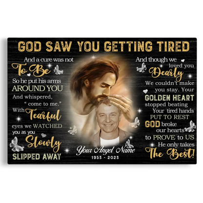 Memorial Canvas Prints - Personalized Canvas Prints - God Saw You are Getting Tired