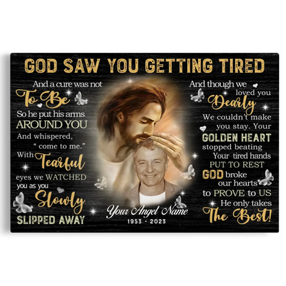 Memorial Canvas Prints - Personalized Canvas Prints - God Saw You are Getting Tired