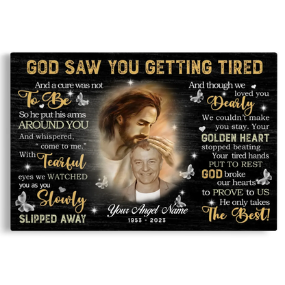 Memorial Canvas Prints - Personalized Canvas Prints - God Saw You are Getting Tired